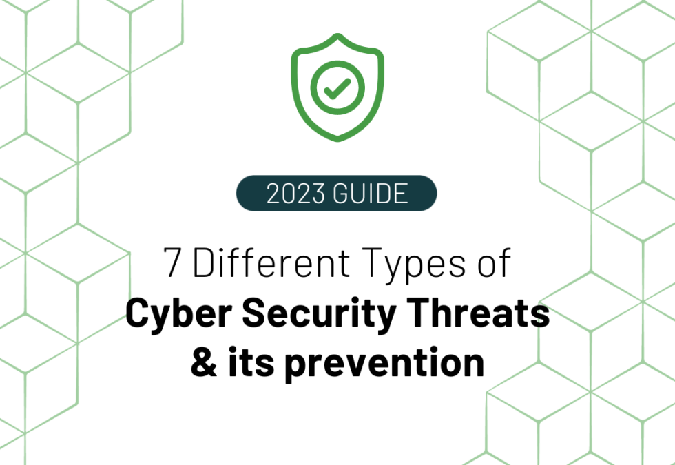 7 Different Types of Cyber Security Threats & its prevention