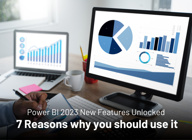 Power BI 2023 New Features Unlocked 7 Reasons why you should use it
