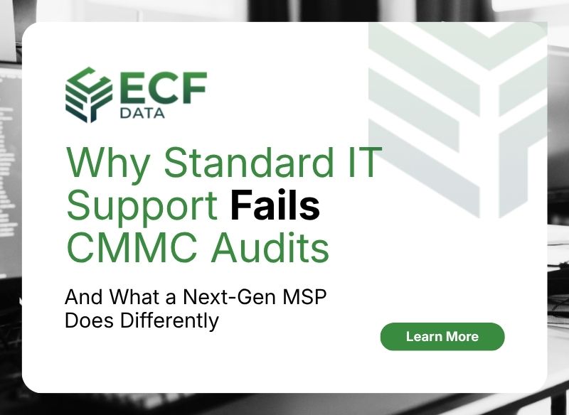 Why Does Standard IT Support Fail CMMC Audits (And What Does a Next-Gen MSP Do Differently)